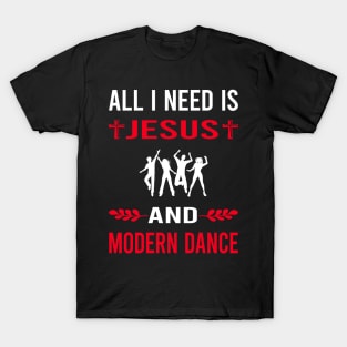 I Need Jesus And Modern Dance Dancing Dancer T-Shirt